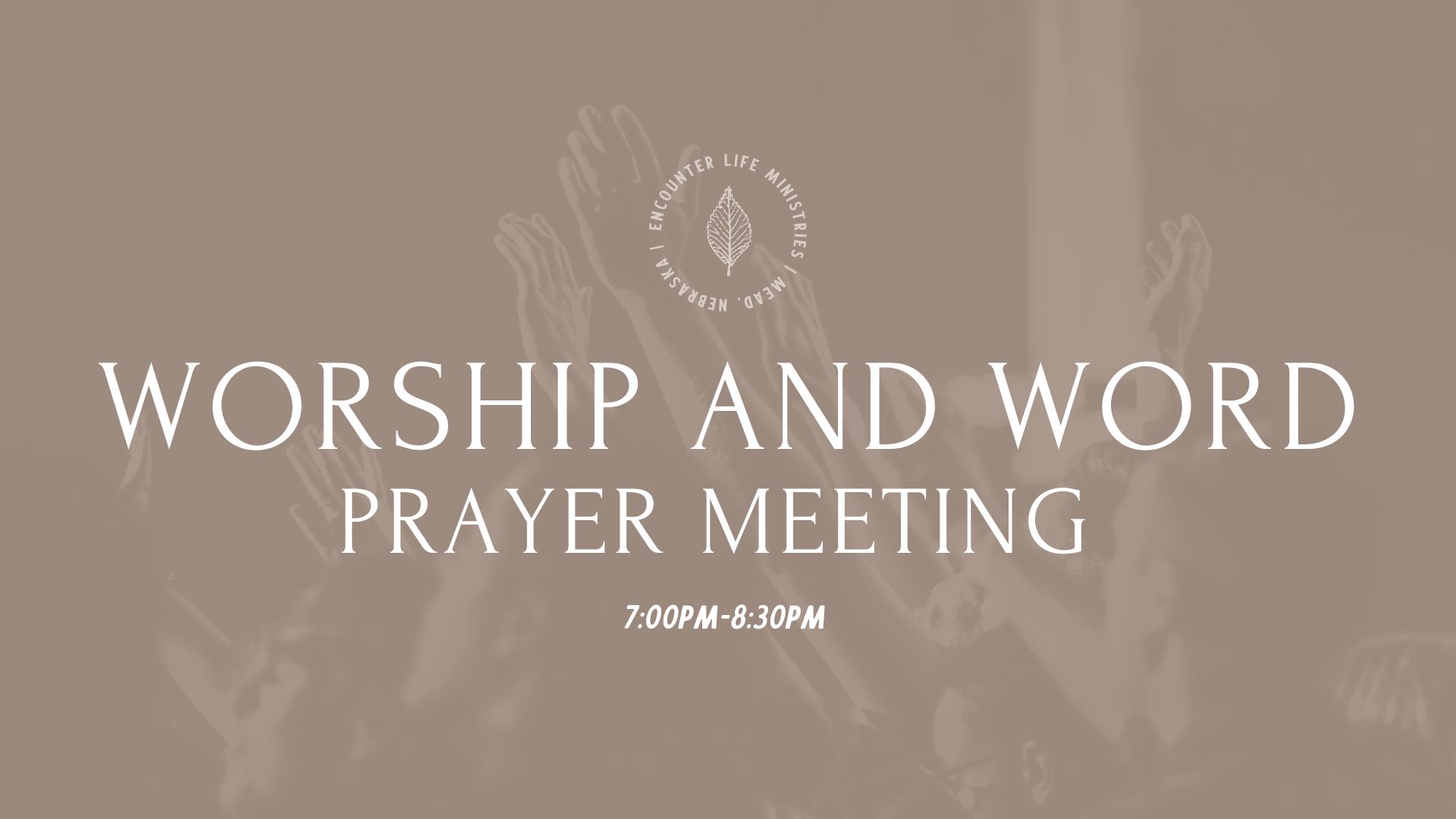 Worship and Word prayer meeting Wednedays