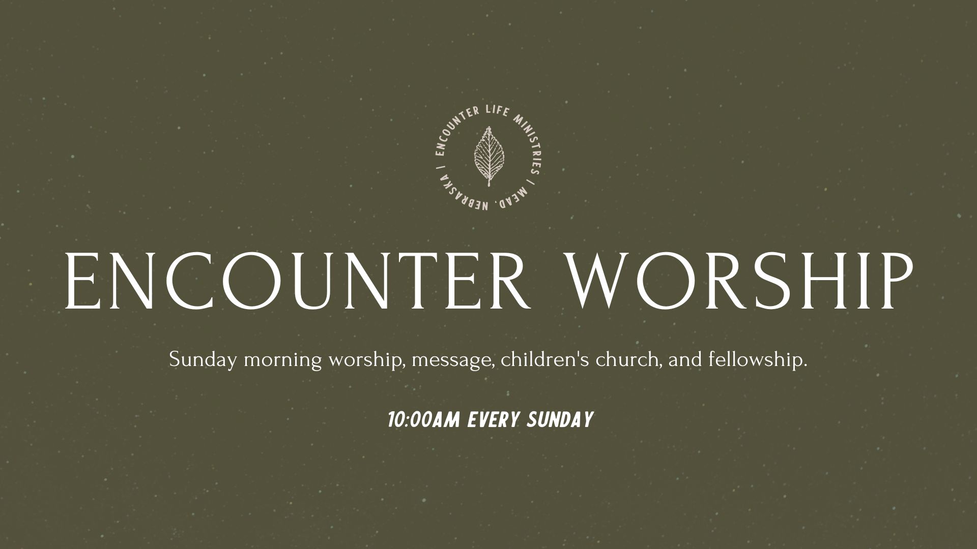 Sunday morning Encounter Service